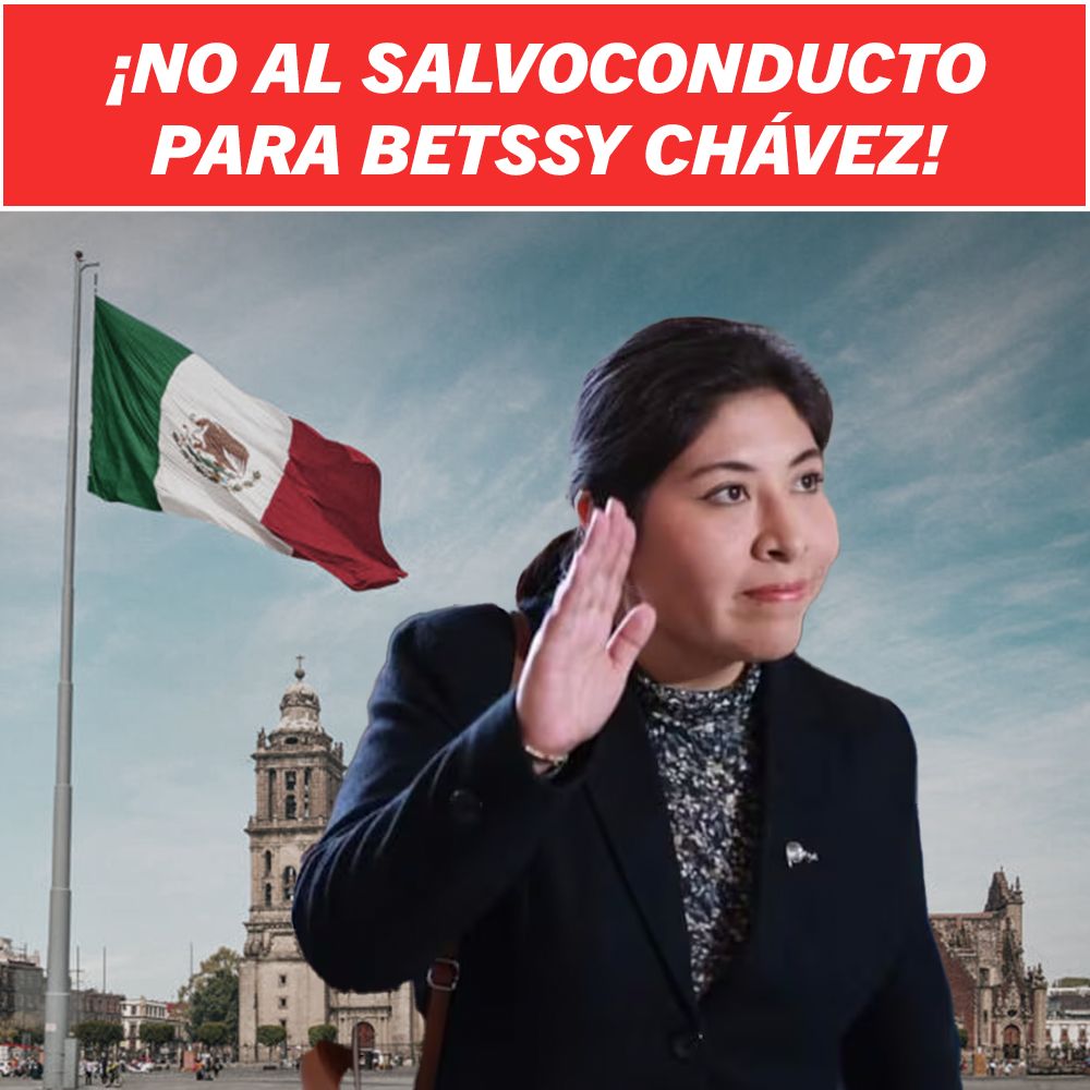 No al salvoconducto para Betssy Chávez
#RespetoPorElPerú