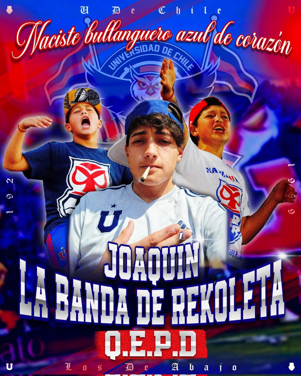 Lamentamos tristemente tu partida.

Dejas un vacío inmenso en la galería pero te recordaremos siempre: Joaquín La banda de Rekoleta, la banda del Sename, del 30 pa' 30 jrs y cuantas bandas más que les duele tu partida.

Los de Abajo, jamás te olvidarán.