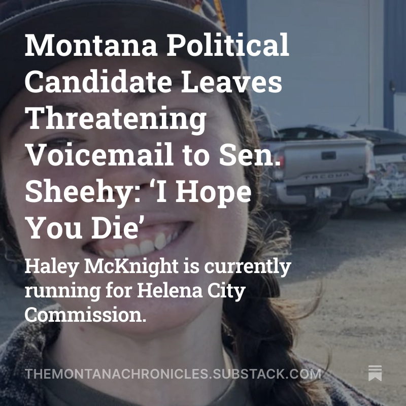 theMTChronicles's tweet image. A left-wing candidate running for local office in Montana left a threatening voicemail to Sen. Tim Sheehy (R-MT) this summer.

Full story:

themontanachronicles.substack.com/p/local-montan…

#mtnews #mtpol #timsheehy #helena #montana