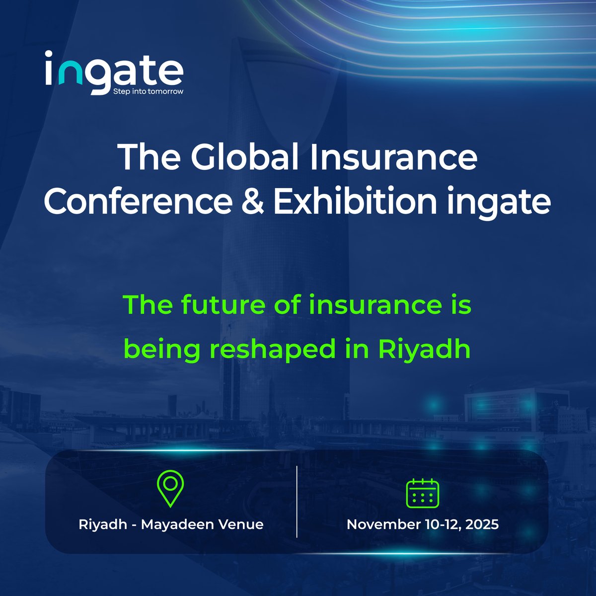 ingateglobal's tweet photo. We’re just days away from the landmark event at the insurance sector.

Secure your spot at the Global Insurance Conference &amp; Exhibition #ingate.
🔗: https://t.co/lQVPz5uhBq

📍 Riyadh — Mayadeen Venue
📅 10–12 November 2025

#StepIntoTomorrow https://t.co/q25M3gUPzB