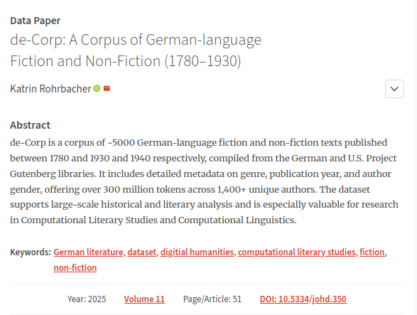 up_johd's tweet photo. #johdpapers 
Newly published #datapaper
📰"de-Corp: A Corpus of German-language Fiction and Non-Fiction (1780–1930)"
✍️Katrin Rohrbacher
➡️https://t.co/aDYb4WGnjI

#GermanLiterature #DigitalHumanities #ComputationalLiteraryStudies https://t.co/0bljyMU6F5