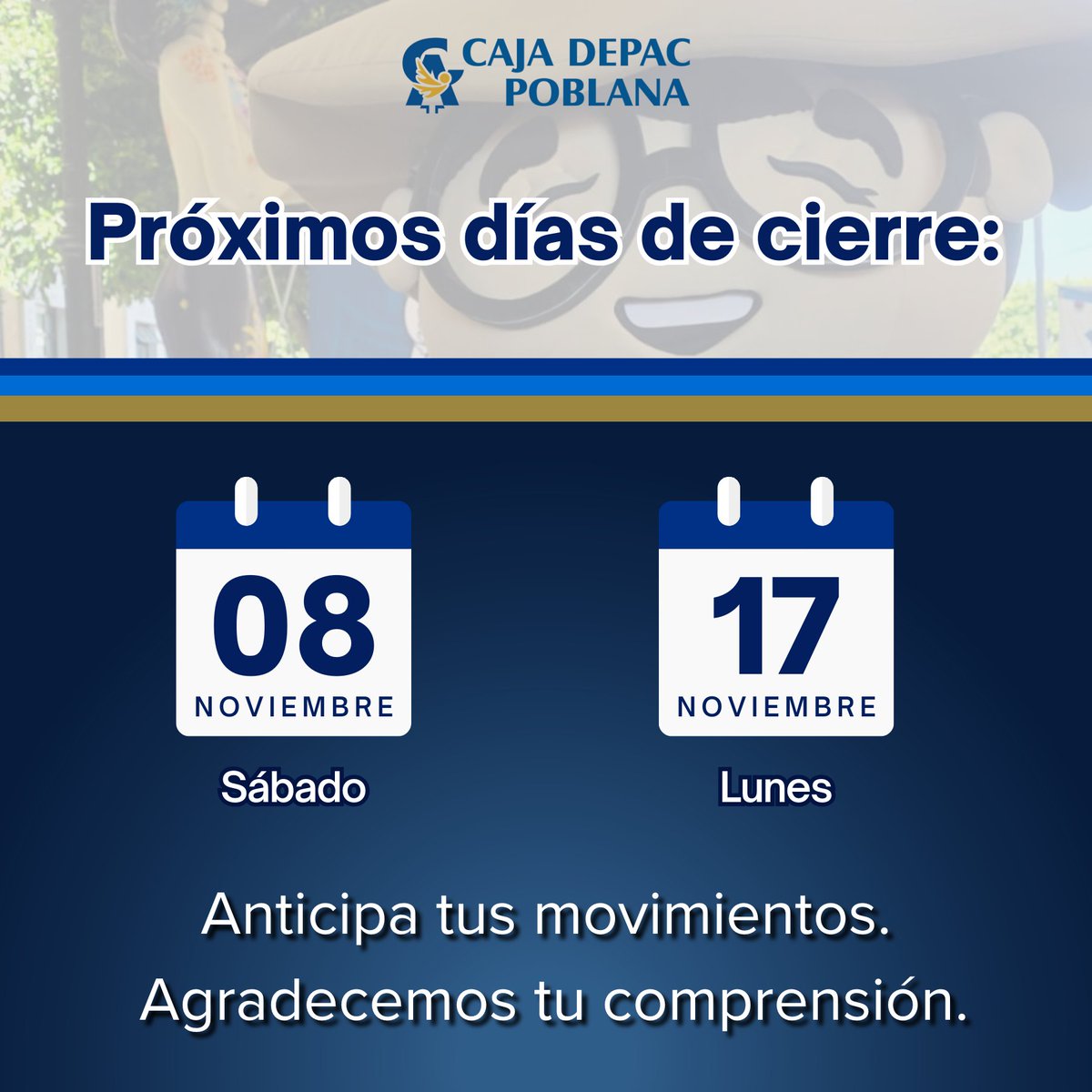 📢 Socios Depac Poblana:

Nuestras sucursales estarán cerradas el 08 y 17 de noviembre.

Anticipa tus movimientos y evita contratiempos✨
#CajaDepacPoblana