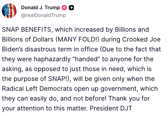POTUS says SNAP benefits will be given only after the government is reopened.