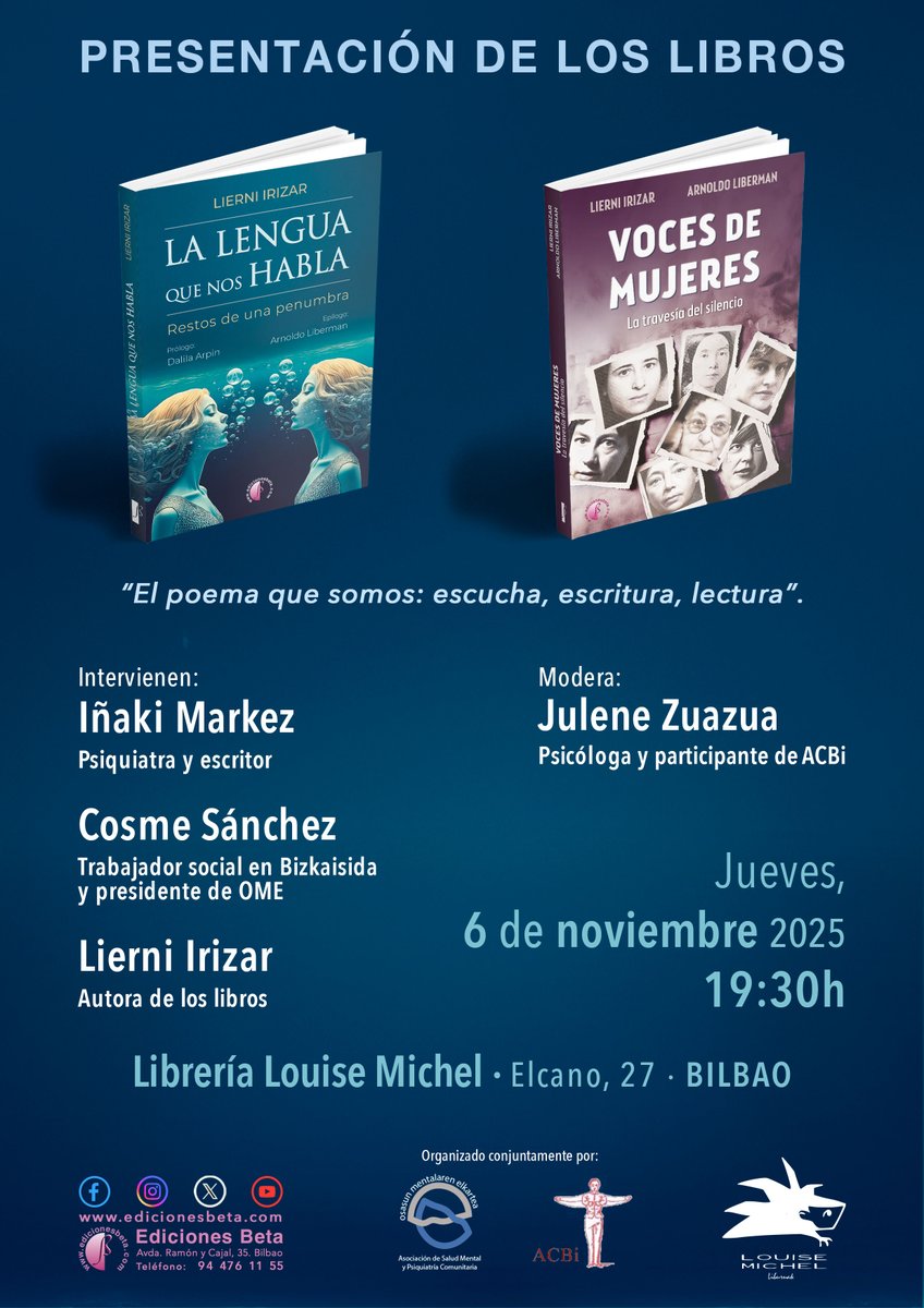 EdicionesBeta's tweet image. Presentación de los libros de Lierni Irizar: 
La lengua que nos hablay  Voces de mujeres 
Intervienen: Iñaki Markez, psiquiatra
Cosme Sánchez, trabajador social
Julene Zuazua, psicóloga
6-11-2025 
19:30h
Librería Louise Michel de Bilbao
Organizado por OME y la Antena Clínica.