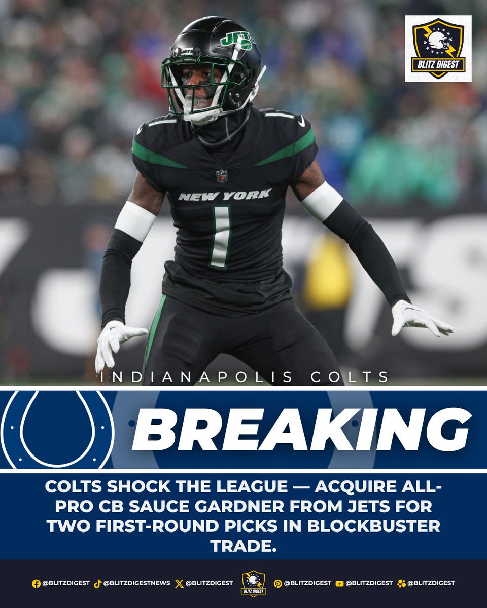 BlitzDigest's tweet photo. 🚨 BLOCKBUSTER TRADE 🚨
The Jets are trading CB Sauce Gardner to the Colts for two first-round picks, per @RapSheet.

Indy lands one of the NFL’s top corners on a $131.5M deal — a massive all-in move. The Jets cash in big for the future.

#NFL #Jets #Colts #SauceGardner #NFLTrade https://t.co/8UwOF9ji0S