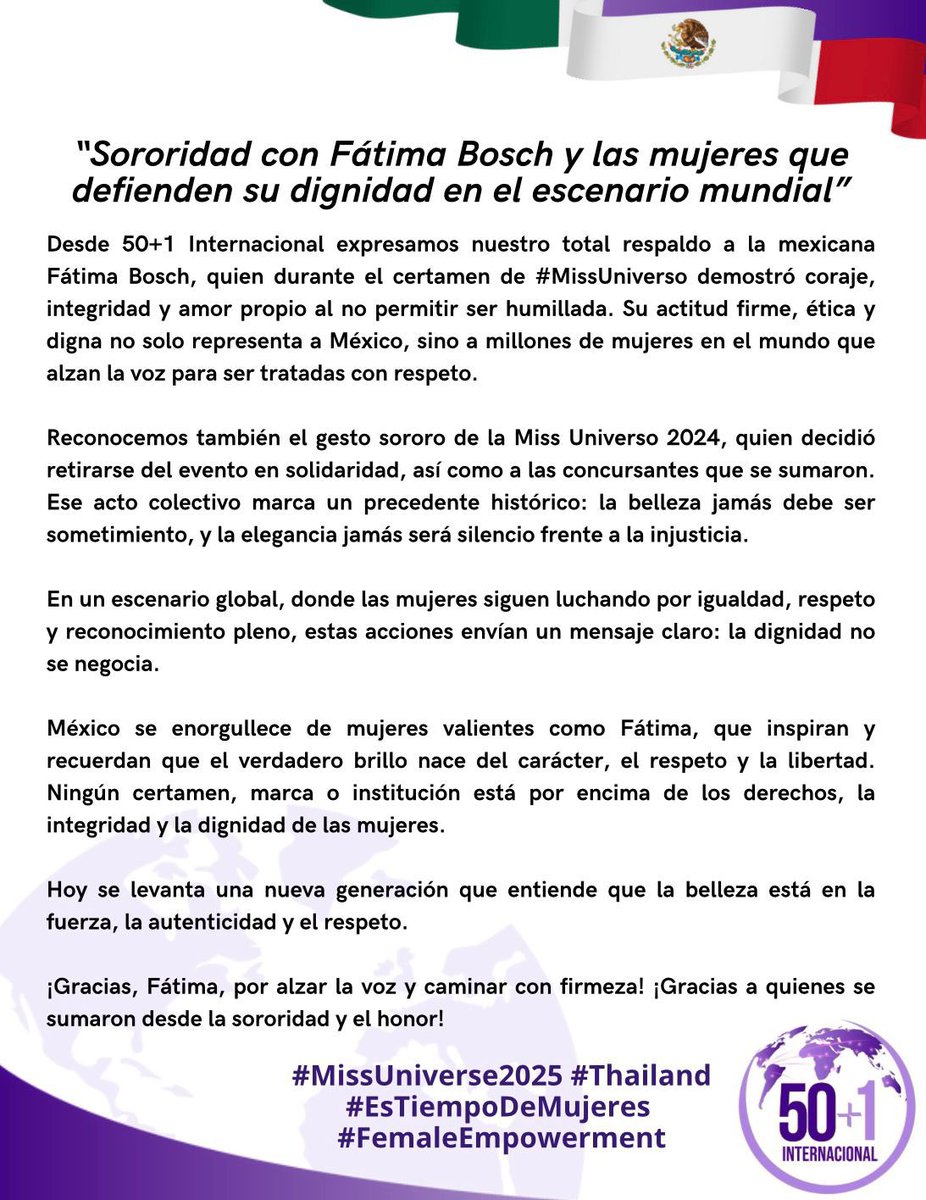 50mas1intl's tweet image. Dignidad primero. 🇲🇽✨

Gracias Fátima Bosch por alzar la voz.
Gracias Miss Universo 2024 por caminar a su lado.
Gracias a todas las mujeres que no se callan.

La belleza es carácter. La sororidad es poder.

@MissUniverse #EsTiempoDeMujeres
#VivaMéxico