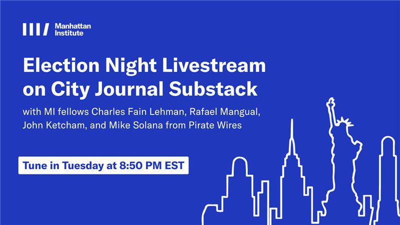 CITY JOURNAL SUBSTACK LIVESTREAM TONIGHT NEW YORK CITY MAYORAL ELECTION 8:50 PM YOU MUST WATCH THE LINK IS BELOW