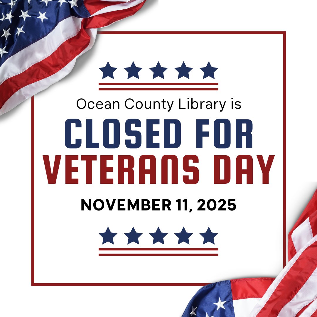 On Tuesday, November 11, 2025 the Ocean County Library will be closed in honor of Veterans Day. Branches will resume normal hours on Wednesday, November 12.
