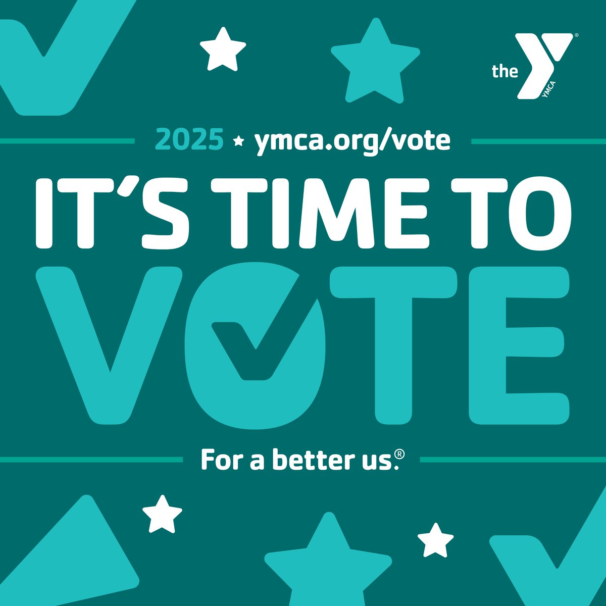Your voice matters! This Election Day, let's come together and make our voices heard. Voting is a powerful way to contribute to our community and help shape our future.

Visit  YMCA.ORG/VOTE to get started.