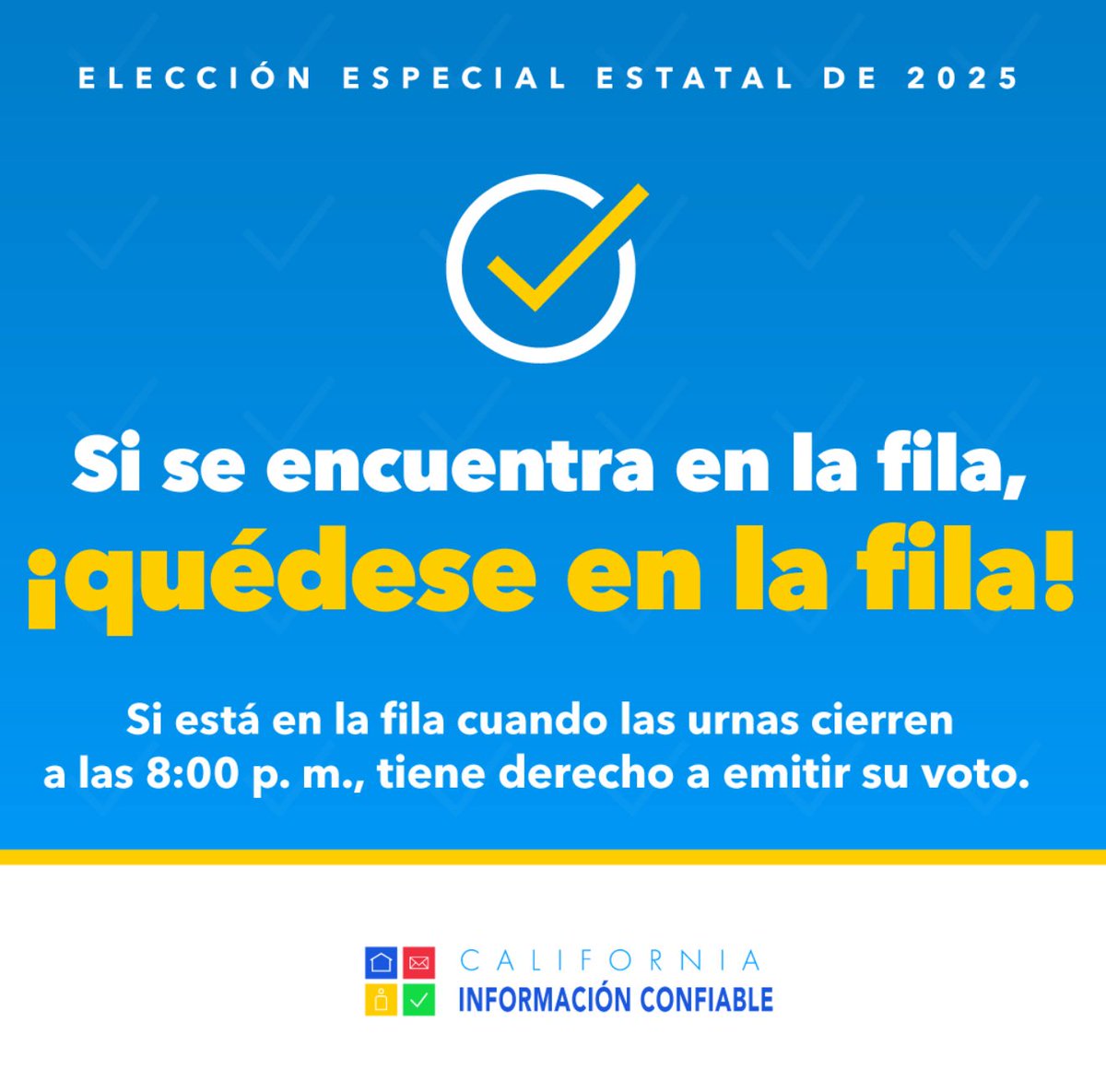 Informadorvalle's tweet photo. Si está en la fila cuando cierren las urnas a las 8:00 p. m. de esta noche,
PERMANEZCA EN LA FILA. Aún tiene derecho a emitir su voto. Declaración de Derechos de California: https://t.co/YZXi3oi2TQ.
#CATrustedInfo2025
#2025SpecialElection
#VoteCalifornia
#PlanToVote
#CAVoteByMail https://t.co/ZdBd6xTcNV