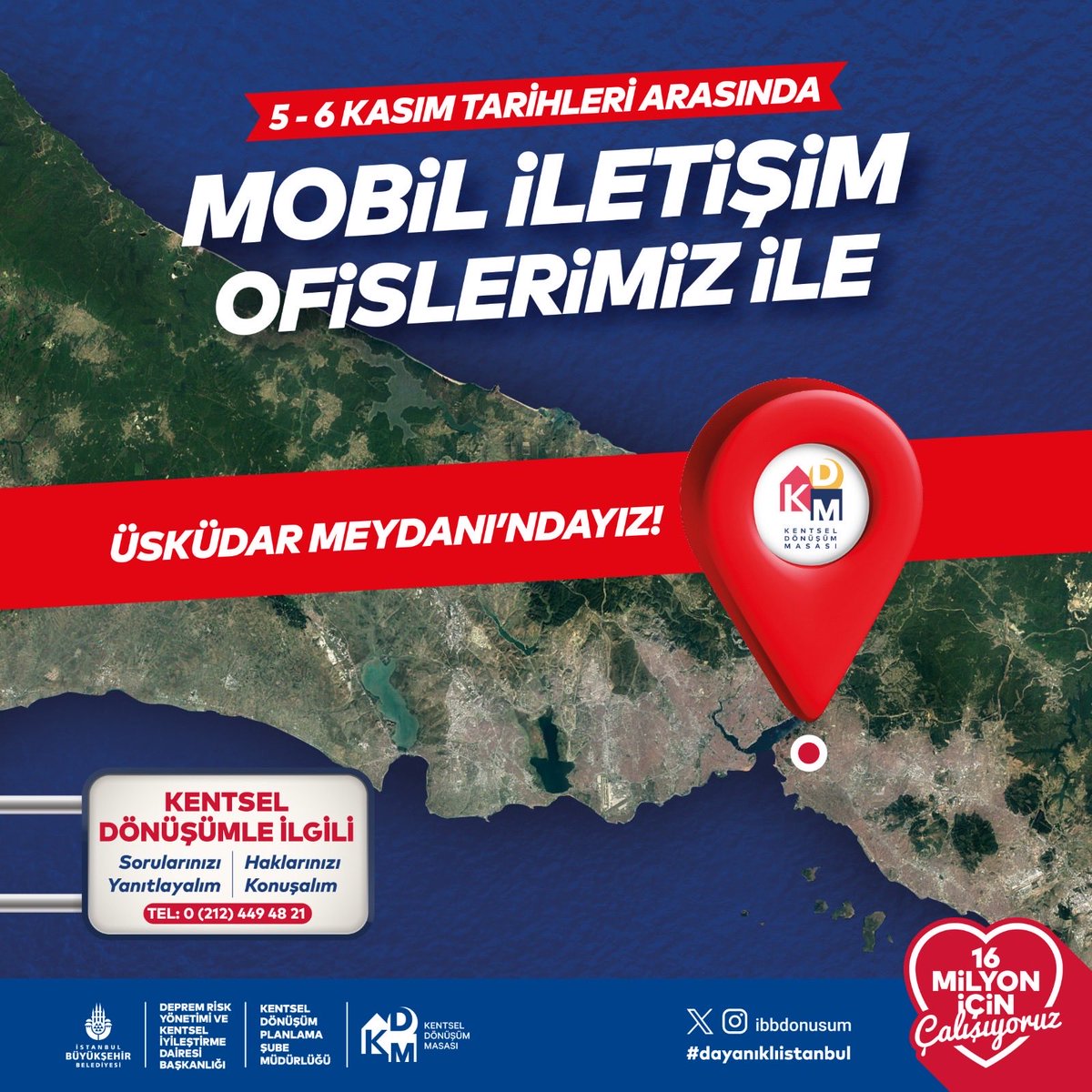 #KentselDönüşüm Mobil İletişim Ofisimiz 5-6 Kasım tarihleri arasında Üsküdar Meydanı’nda olacak.
Gelin, kentsel dönüşüme dair HAKLARINIZI konuşalım, SORULARINIZI yanıtlayalım. 
#dayanıklıistanbul #üsküdar
