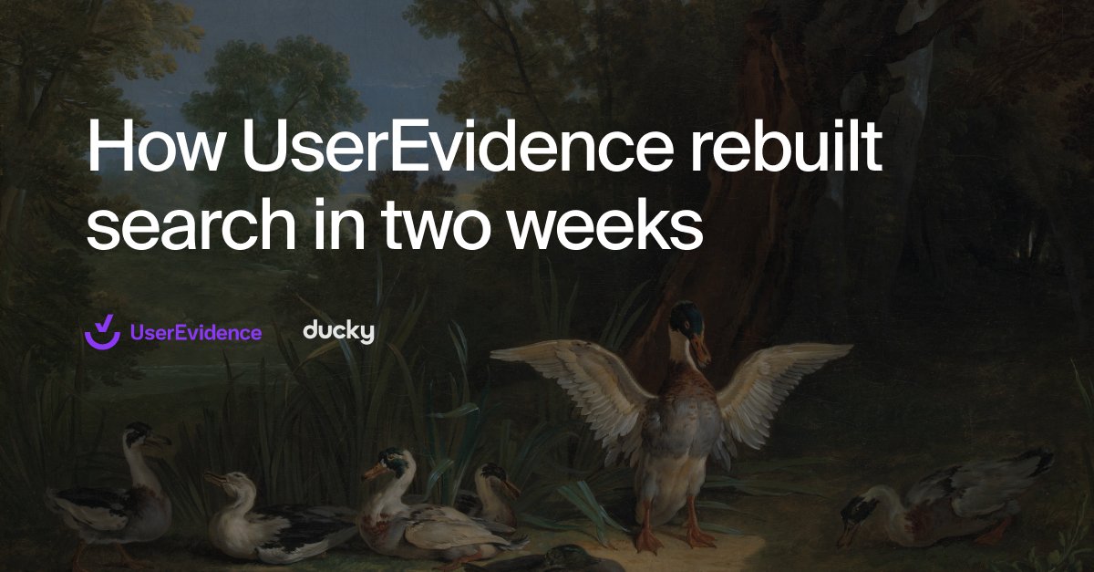 Does your company have thousands, if not millions of documents, and search that just never quite finds what you're looking for? <a href="/GetUserEvidence/">UserEvidence</a>  faced this exact challenge. 

So, they rebuilt search in two weeks with Ducky.

Case study 👉🏻 dub.sh/VXOVRZk