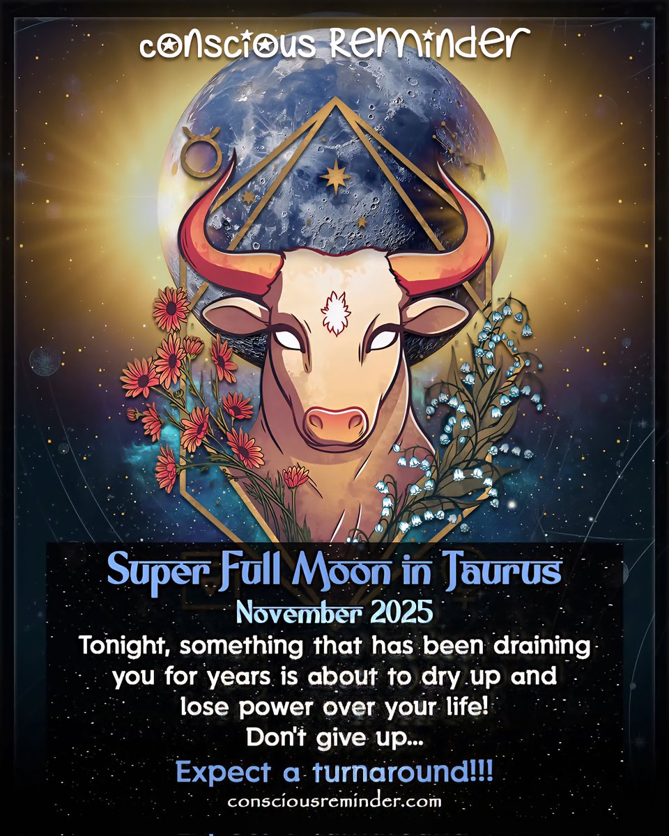 ladiekerrie's tweet image. Super Full Moon in Taurus
November 2025  
Tonight, something that has been draining you for years is about to dry up and lose power over your life. Dont give up... Expect a turnaround!!!
