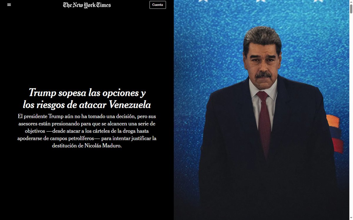 🇺🇸🇻🇪 | El presidente, Donald Trump, sopesa las opciones de un ataque en Venezuela. Desde operaciones directas contra Nicolás Maduro y medidas para tomar el control de los campos petrolíferos. Sus  principales asesores lo están presionando para derrocar a Maduro. (NYT)