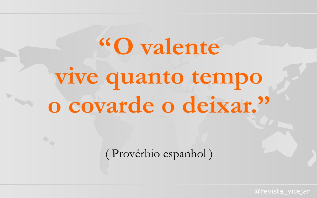 RVicejar's tweet photo. DITADOS E PROVÉRBIOS:
.
"O valente vive quanto tempo o covarde o deixar."
( Provérbio espanhol )
.
Para ler nossas publicações:
https://t.co/RhWput8d8D
.
#revistavicejar - #ditadoseproverbios - #ditados - #proverbios - #proverbioespanhol - #valente - #viver - #covarde - #deixar https://t.co/qhZ8jIjuJ2
