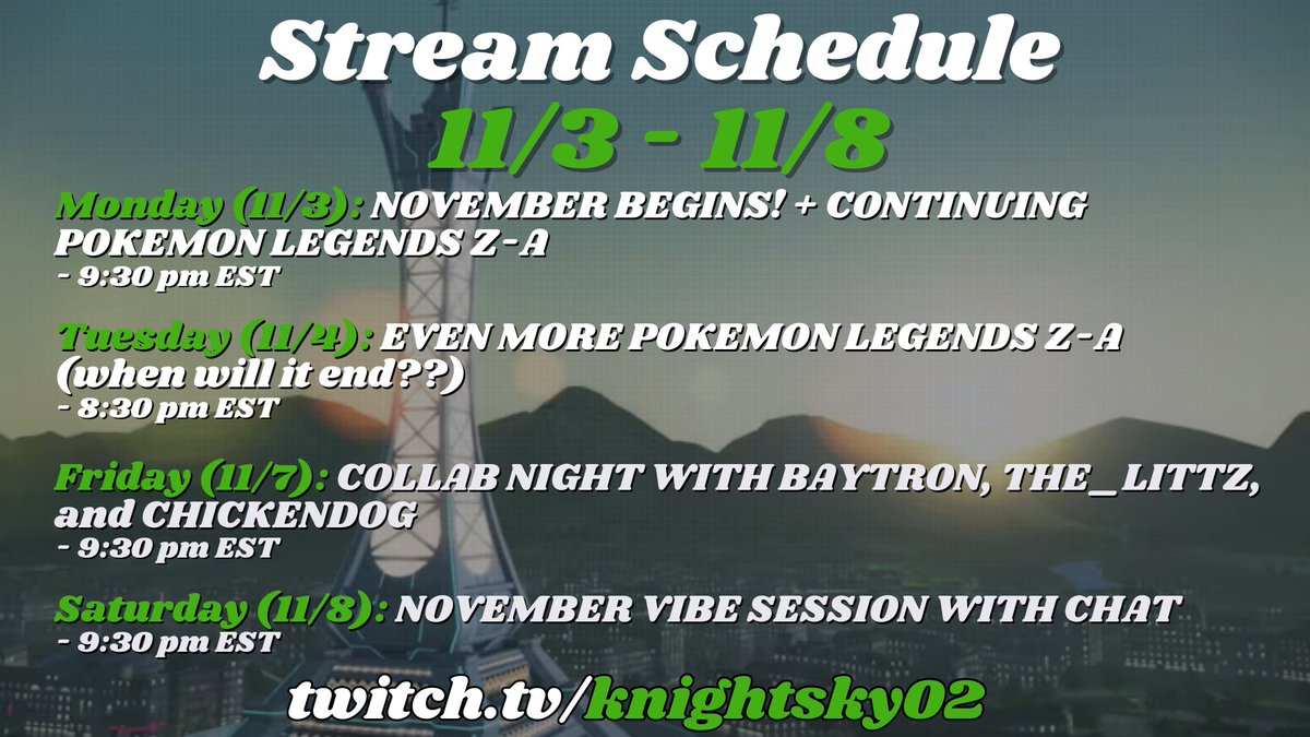 BACK WITH NOVEMBER! POKEMON! A COLLAB! AND SOME VIBES! LET'S START THE MONTH OUT STRONG! 

twitch.tv/knightsky02