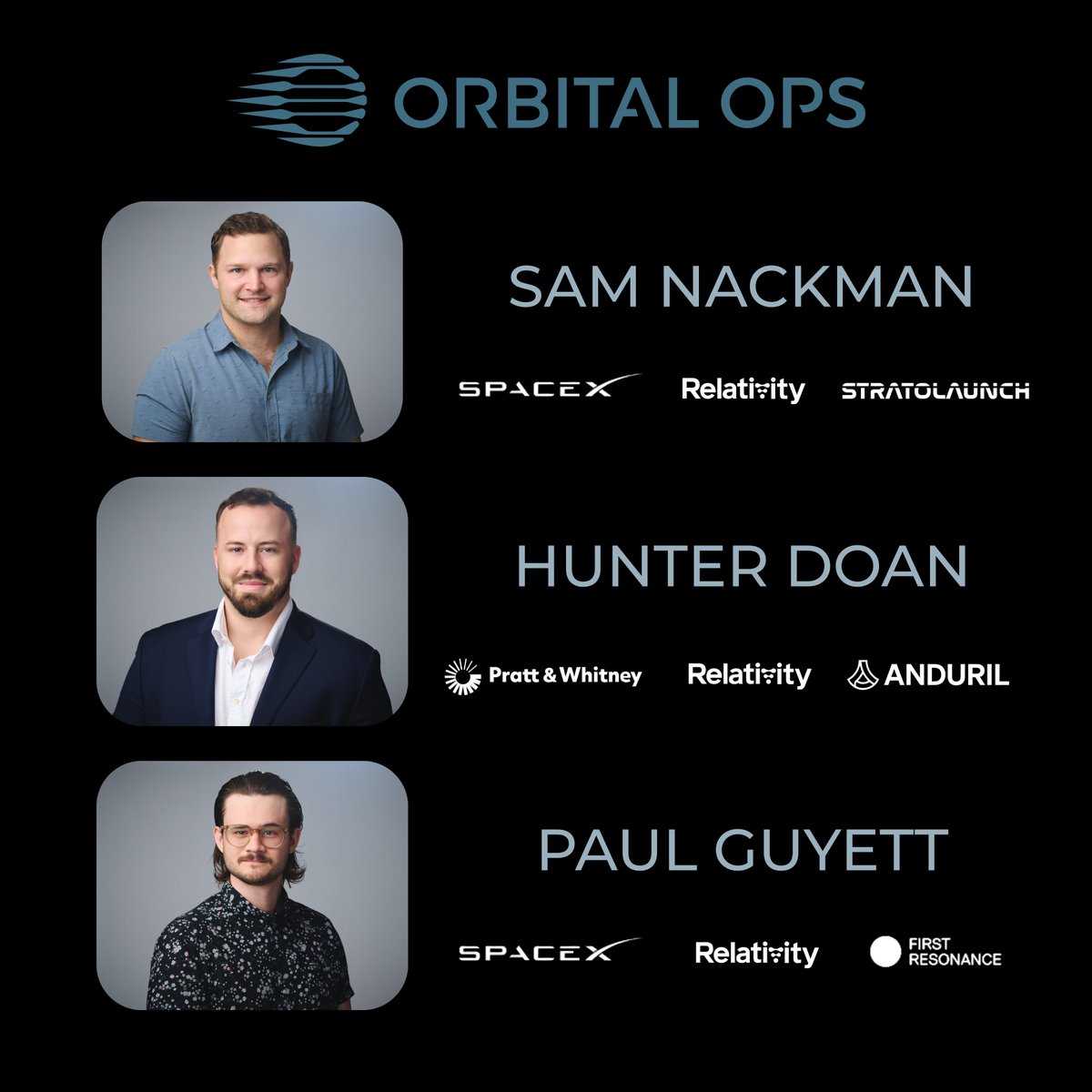 Excited to welcome Sam Nackman, Hunter Doan, and Paul Guyett to the Orbital Operations team - bringing experience from SpaceX, Relativity, Stratolaunch, Pratt &amp; Whitney, Anduril, and more as build the next generation of high-thrust orbital vehicles 🦾🔥