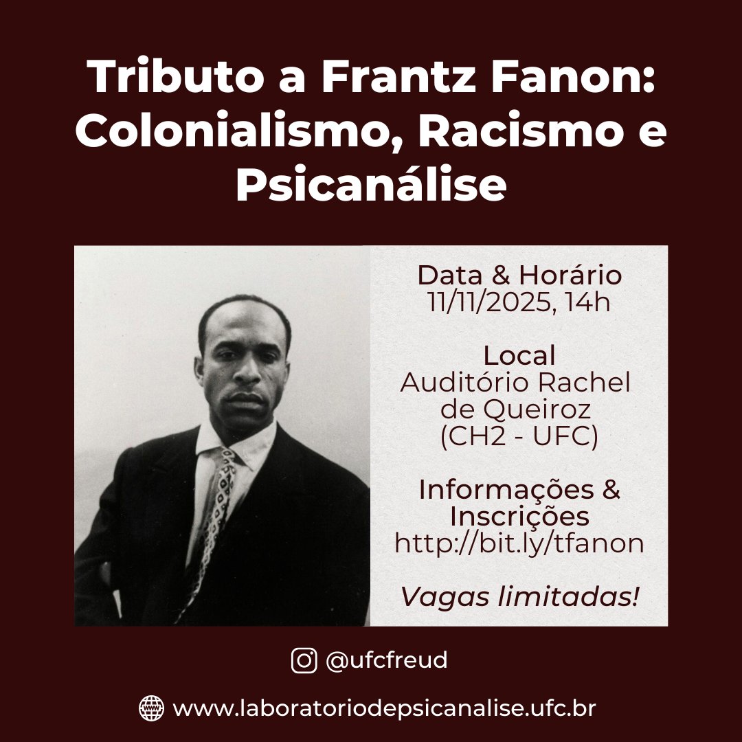ufcfreud's tweet photo. Evento “Tributo a Frantz Fanon: Colonialismo, Racismo e Psicanálise”
➤ Gratuito
• Com: Antonio Carlos Higino, Gustavo Queiroz, Laéria Fontenele
• Data / Horário: 11/11/2025 – 14h
• Local: Auditório Rachel de Queiroz (CH2 – UFC)
• +Informações: acesse https://t.co/dEMk2KePPt https://t.co/cRRp9NXQr0