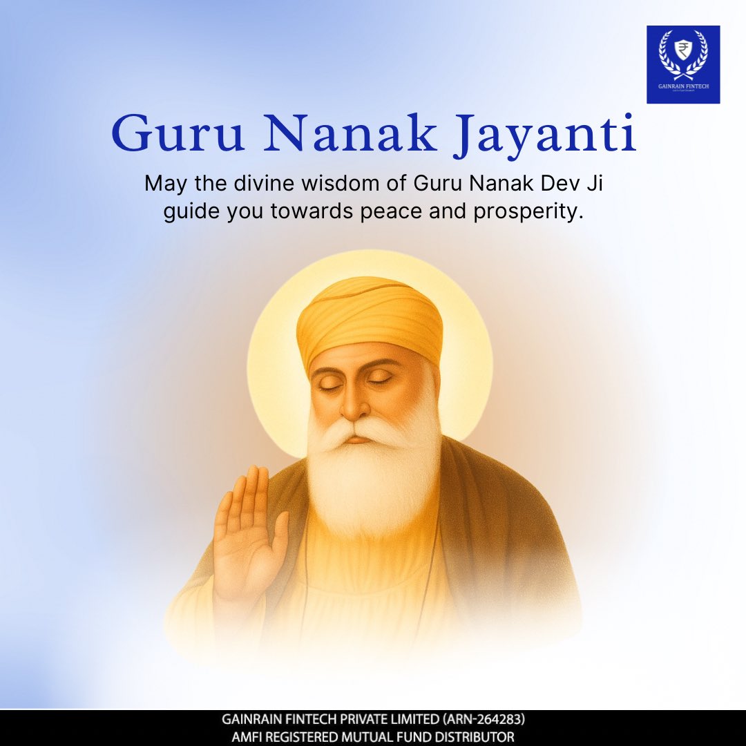 gainrainfintech's tweet photo. Warm wishes on Guru Nanak Jayanti! May Guru Nanak Dev Ji’s teachings inspire your life with peace, kindness, and prosperity.

⸻

#gainrainfintech #LetsFuelGrowth #GuruNanakJayanti #Peace #Prosperity #SIP #MutualFund #GuruNanak https://t.co/79WtZew5nY