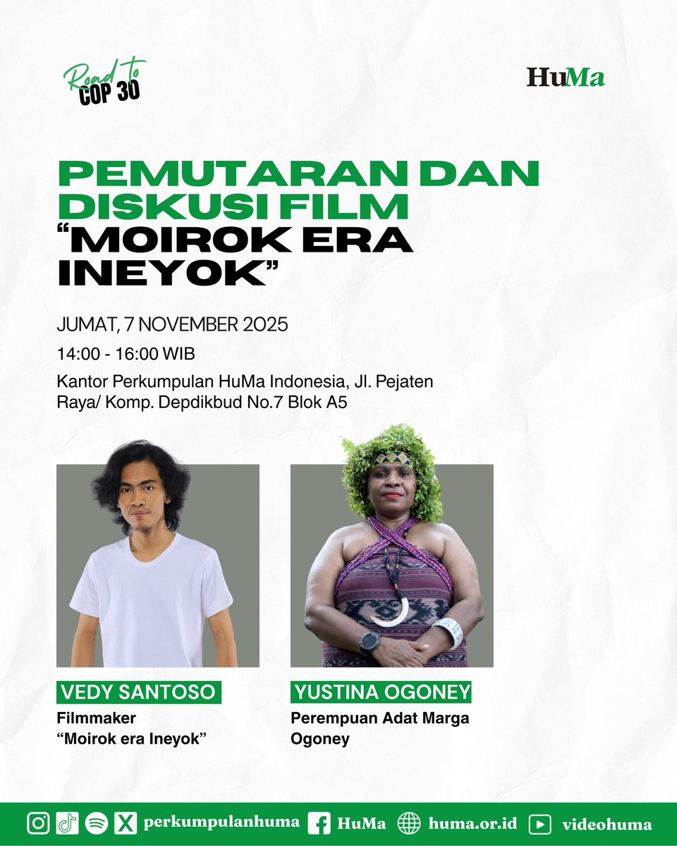 Yuk hadiri event #RoadtoCOP30 pemutaran dan diskusi film “Moirok era Ineyok” bersama filmmaker Vedy Santoso dan perempuan adat dari Marga Ogoney, Yustina Ogoney! 

🗓️ Jumat, 7 November 2025 
🕑14:00 - 16:00 WIB 
📍 Kantor Perkumpulan HuMa Indonesia

#HukumUntukRakyat