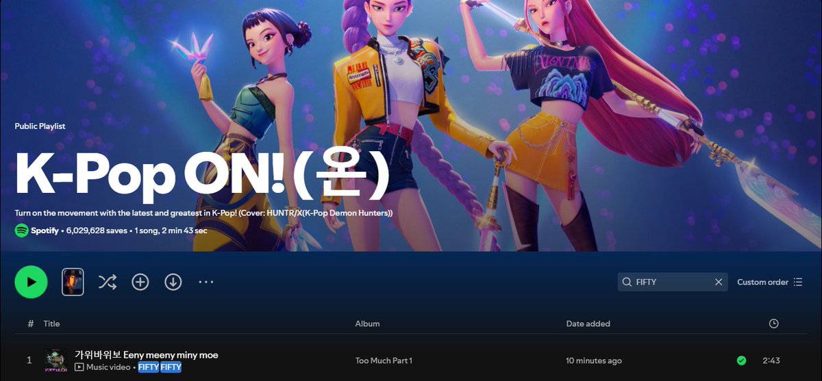 FIFTY FIFTY’s new title track “Eeny Meeny Miny Moe” has just been added to one of Spotify’s biggest K-Pop playlists, K-Pop ON!

The recognition keeps growing.

#FIFTYFIFTY #피프티피프티 #FIFTYFIFTY_TOOMUCH_Part1 
#TOOMUCH_Part1