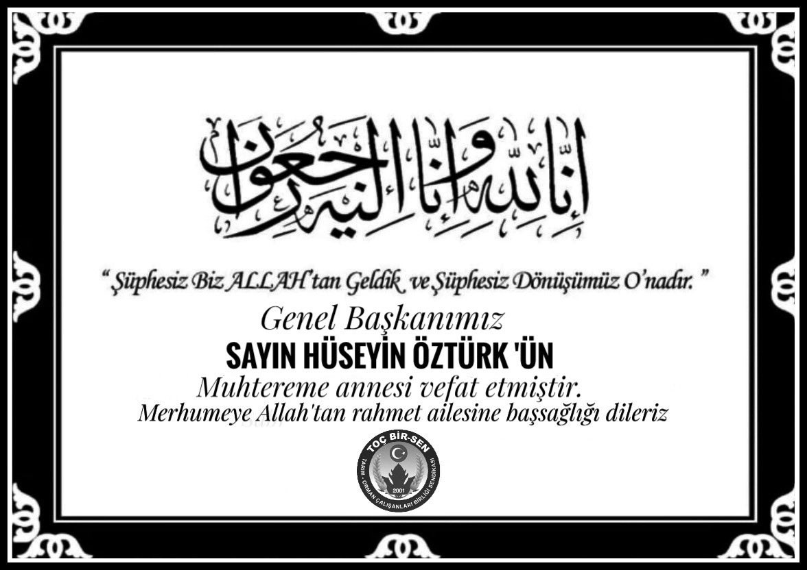 İnna Lillahi ve İnna İleyhi Raciun

Genel Başkanımız Sayın Hüseyin Öztürk’ün muhtereme anneleri Hakk’ın rahmetine kavuşmuştur.

Merhumeye Allah’tan rahmet, Genel Başkanımız Sayın Hüseyin Öztürk’e, ailesine, yakınlarına ve sevenlerine baş sağlığı ve sabırlar diliyoruz.

Mekanı
