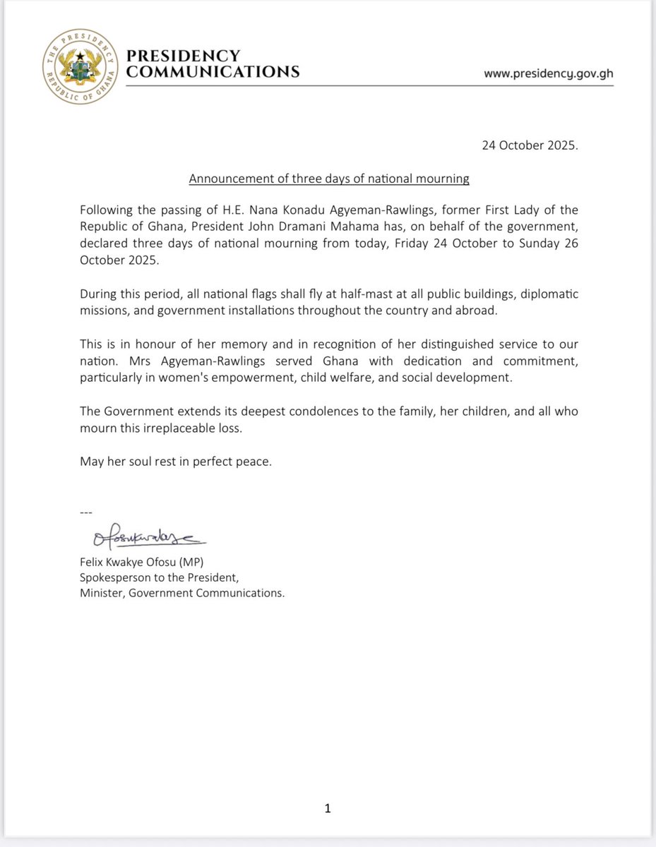 GhanaPresidency's tweet photo. Government declares 3 days of National Mourning in honour of the former First Lady, Nana Konadu Agyemang Rawlings 
Flags are also to fly at half-mast. 

There’s more in the attached statement. 

#RIPNanaKonaduAgyemangRawlings https://t.co/9T6BmBcP0S
