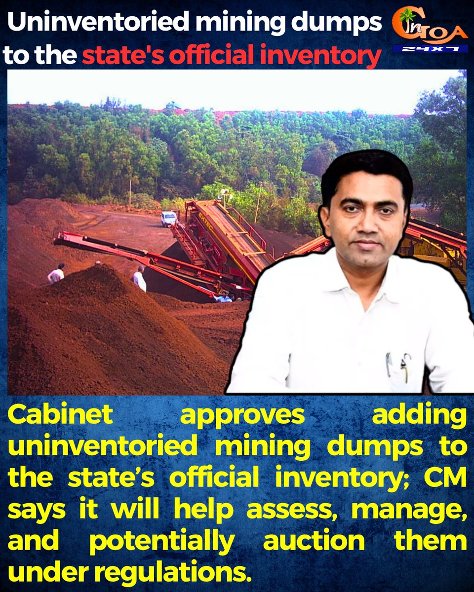 InGoa24x7's tweet photo. Cabinet approves adding uninventoried mining dumps to the state’s official inventory; CM @DrPramodPSawant says it will help assess, manage, and potentially auction them under regulations.
#Goa #GoaNews #MiningDumps #Inventory #Regulations #Auction https://t.co/ByOX8k3Kmi