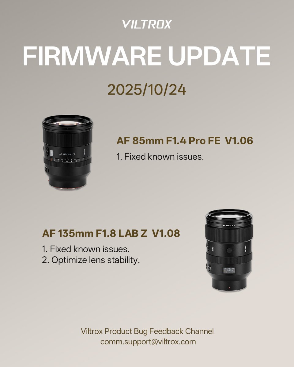 ViltroxOfficial's tweet image. #Firmwareupdate Viltrox Latest Firmware Update.
🔧AF 85mm F1.4 Pro FE  V1.06 
     1. Fixed known issues.  
🔧AF 135mm F1.8 LAB Z  V1.08 
     1. Fixed known issues. 
     2. Optimize lens stability.
📮 Viltrox Product Bug Feedback Channel comm.support@viltrox.com