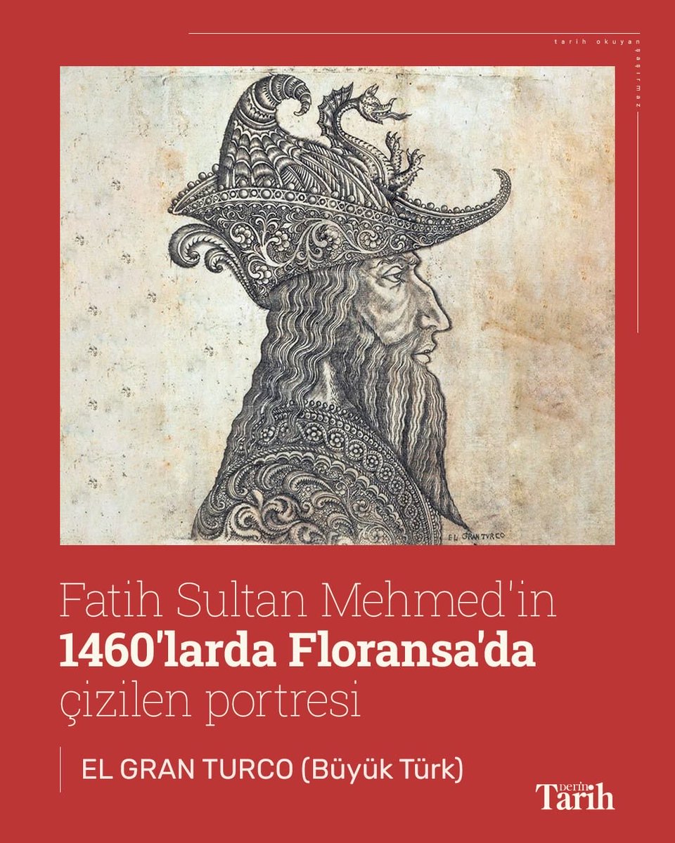 “EL GRAN TURCO - BÜYÜK TÜRK”

1460’larda Floransa’da çizilen bu portrede, Fatih’in miğferinde ejderha, deniz dalgası, kanat ve ateş motifi iç içe geçmiştir.
Batı, onu çizerken aslında Türk’ün ateşle yoğrulmuş aklını, dalgaları aşan kudretini, göklere uzanan iradesini
