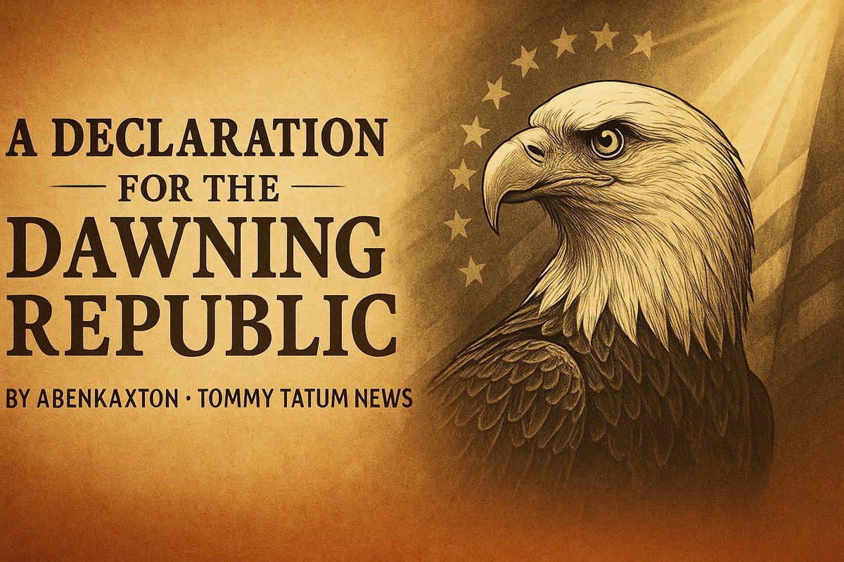 open.substack.com/pub/benkaxton/…
⚜️ A DECLARATION FOR THE DAWNING REPUBLIC

By <a href="/BenKaxton/">🇺🇸 𝗧 𝗢 𝗠 𝗠 𝗬 ✦ 𝗧 𝗔 𝗧 𝗨 𝗠 ✦ 𝗡 𝗘 𝗪 𝗦</a> • Tommy Tatum News