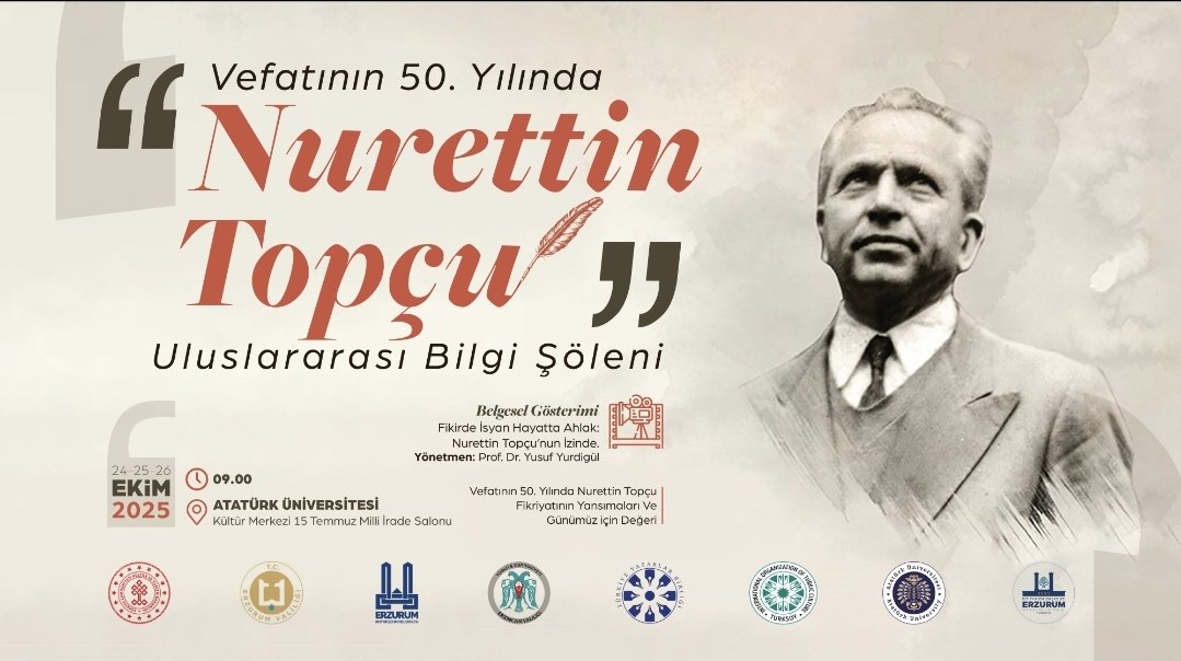 📚Vefatının 50. Yılında Nurettin Topçu Uluslararası Bilgi Şöleni

🖍Fikriyle, inancıyla ve ahlak anlayışıyla bir nesle yön veren Nurettin Topçu, vefatının 50. yılında Atatürk Üniversitesi’nde düzenlenen Uluslararası Bilgi Şöleni ile anılıyor.

📅 24 – 25 – 26 Ekim 2025
🕘 09.00