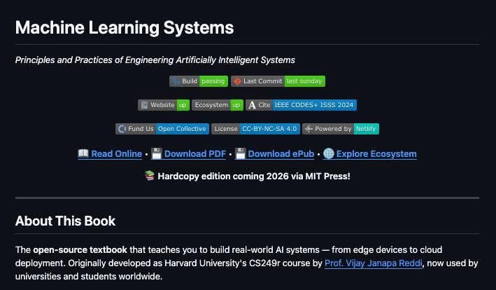 alifcoder's tweet image. machine learning textbook teaching you to build real-world AI systems
- developed as Harvard University's CS249r course by Prof. Vijay Janapa Reddi, now used by universities and students worldwide.
- /github.com/harvard-edge/cs249r_book