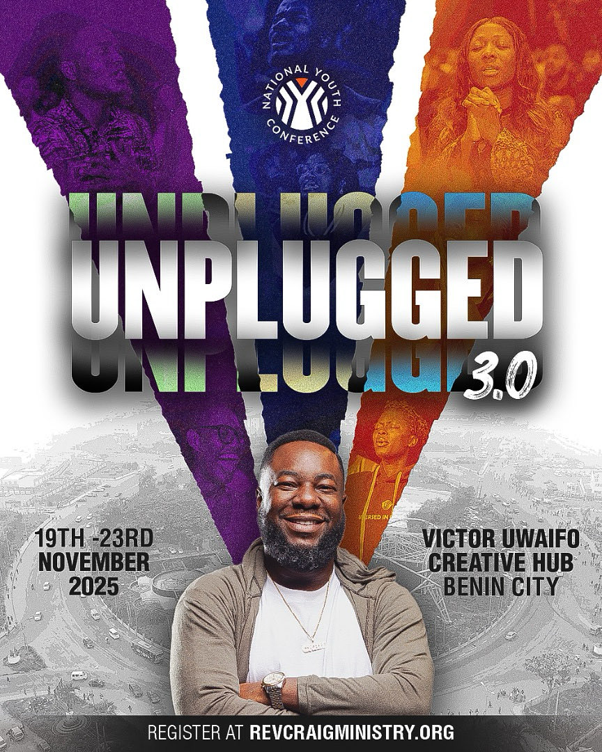 The time is now. The call is here.
A call to rise above the norm, unplug from the systems of the world, and become the change your generation needs.

UNPLUGGED 3.0
Nov 19–23, 2025 | Victor Uwaifo Creative Hub, Benin City

Register at revcraigministry.org
#NYC2025 #Unplugged