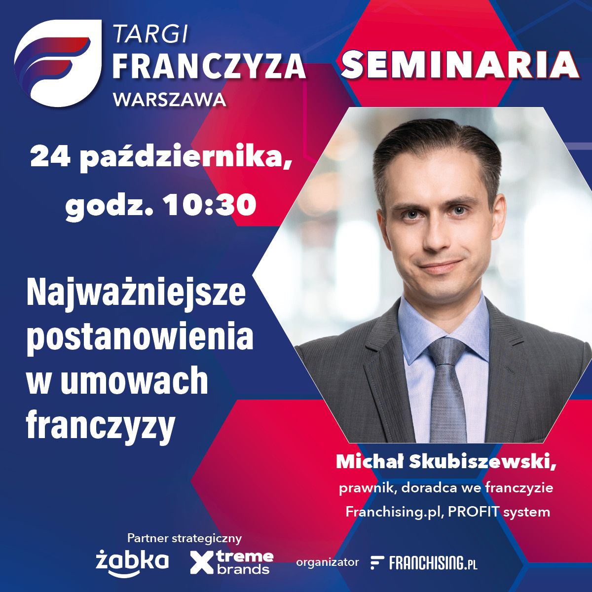 Myślisz o własnym biznesie we franczyzie?
Zanim podpiszesz jakąkolwiek umowę — dowiedz się, co naprawdę w niej stoi!

Już wkrótce na Targach Franczyza 2025 spotkanie z Michałem Skubiszewskim, prawnikiem i doradcą z 15-letnim doświadczeniem w branży franczyzowej, ekspertem portalu