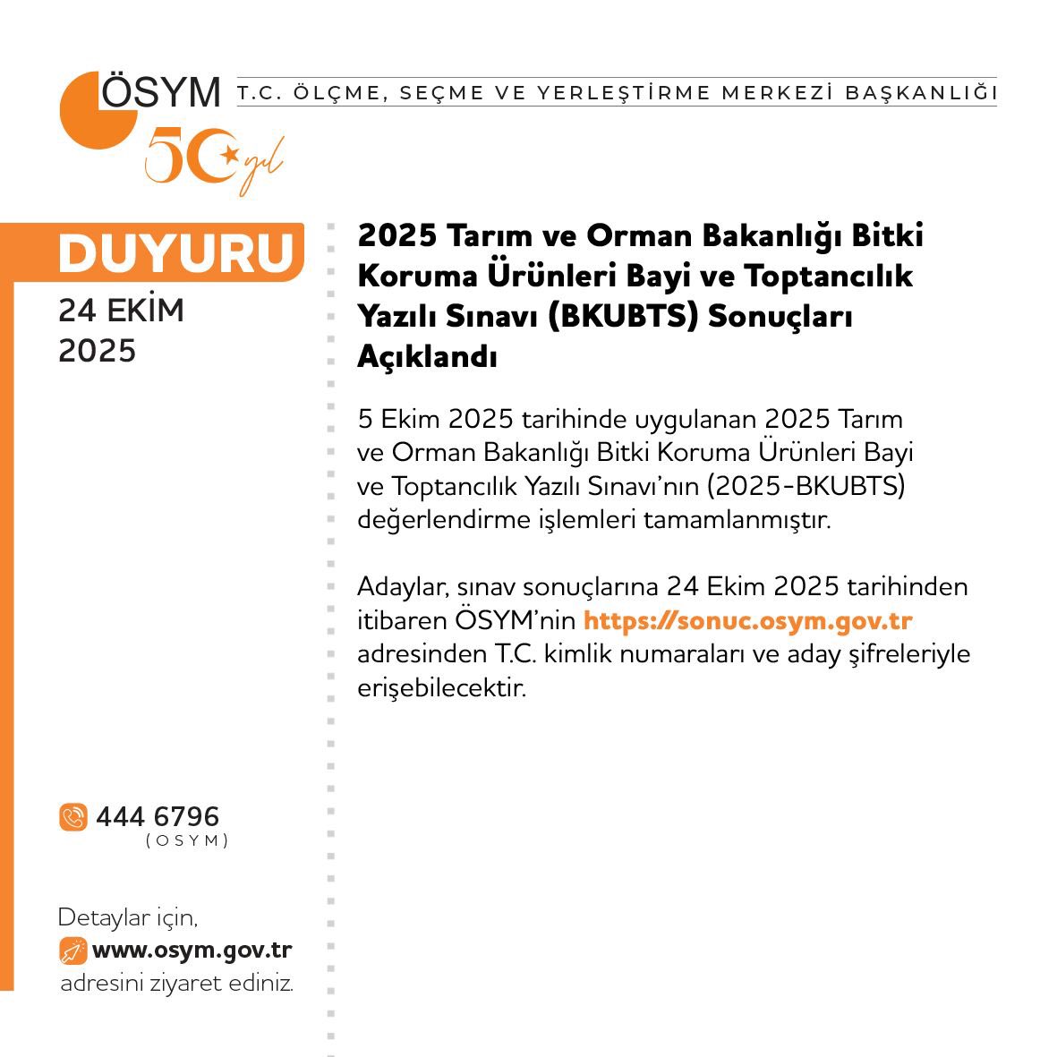 2025 Tarım ve Orman Bakanlığı Bitki Koruma Ürünleri Bayi ve Toptancılık Yazılı Sınavı (BKUBTS) Sonuçları Açıklandı

osym.gov.tr/TR,33636/2025-…