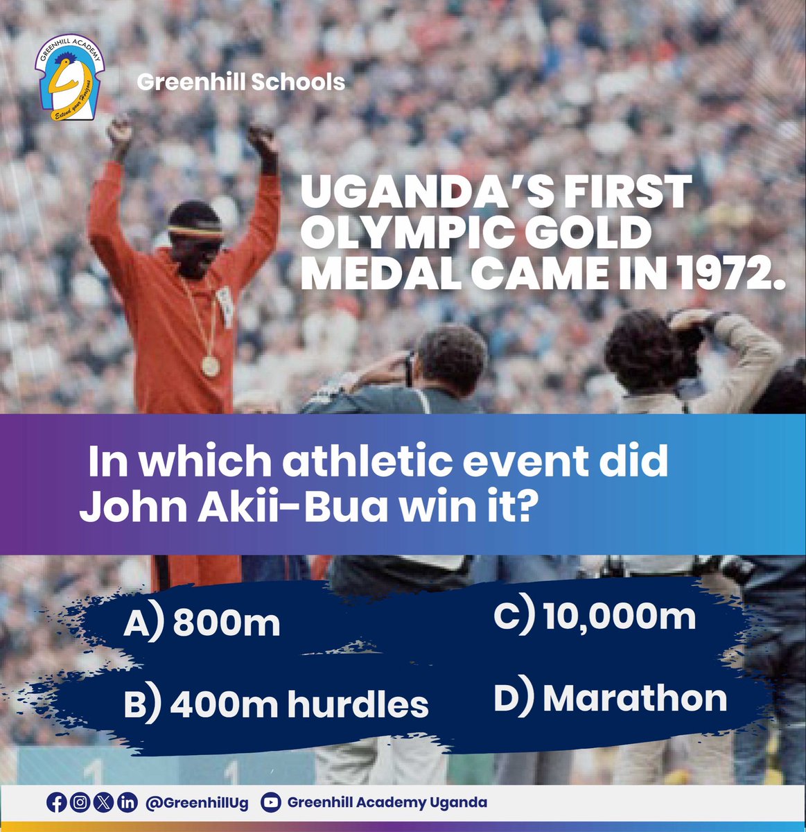 No wrong answers please. 🤔 

Let’s see how well you know our rich history. 🇺🇬 

Uganda won her first Olympic Gold Medal in 1972, in which event did John Akii-Bua win it? 🏃‍♂️

#UGat63 #GreenhillSchools #TGIF