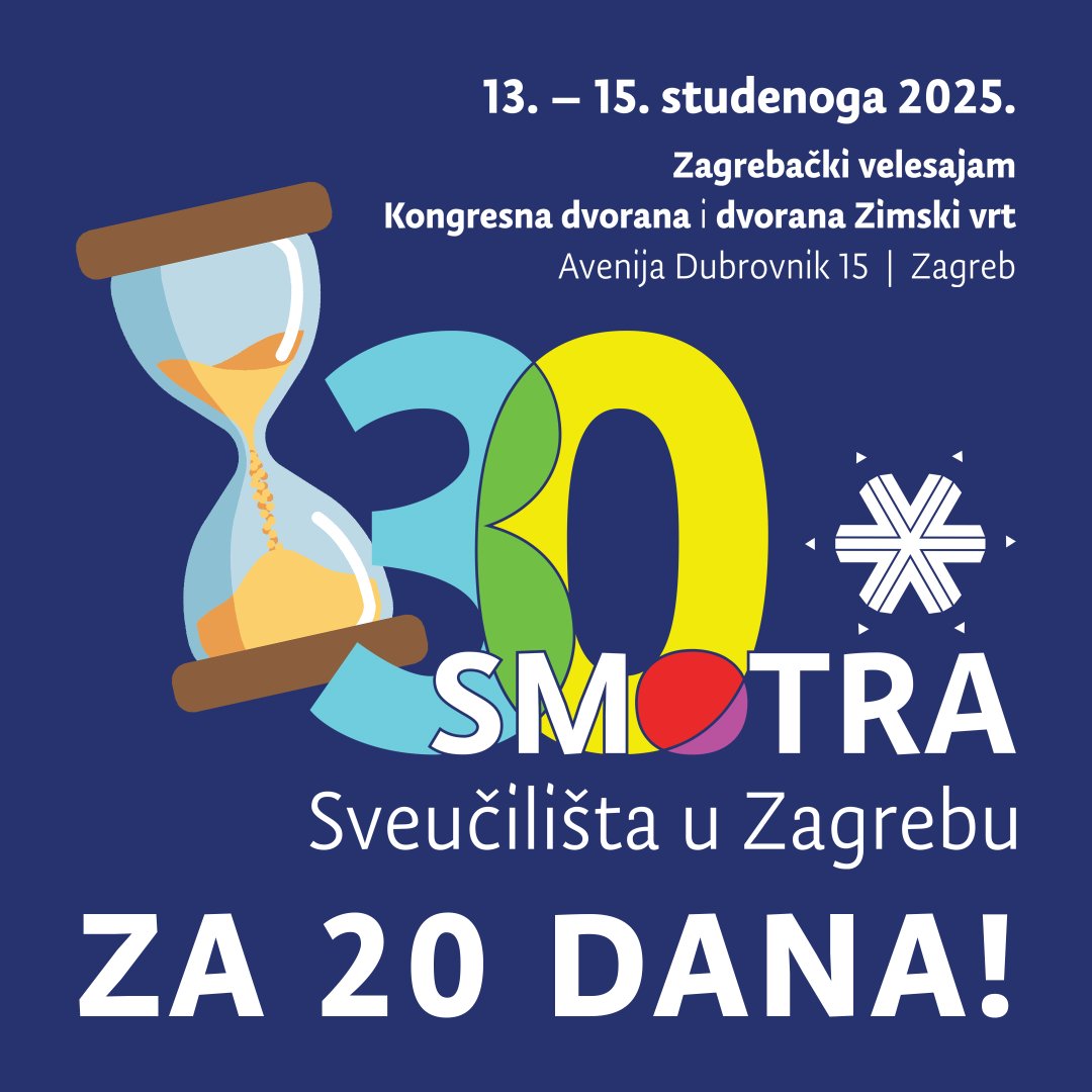 🥁🥁🥁 [𝐏𝐑𝐎𝐆𝐑𝐀𝐌 𝟑𝟎. 𝐒𝐌𝐎𝐓𝐑𝐄 SVEUČILIŠTA U ZAGREBU] 🥁🥁🥁

⏳ Za 2️⃣0️⃣ dana počinje jubilarna 𝟯𝟬. 𝗦𝗺𝗼𝘁𝗿𝗮 𝗦𝘃𝗲𝘂𝗰̌𝗶𝗹𝗶𝘀̌𝘁𝗮 𝘂 𝗭𝗮𝗴𝗿𝗲𝗯𝘂 - program pregledajte na 
🔗👉 smotra.unizg.hr/program/

#UniZg #mojesveuciliste #smotra2025 #30smotra