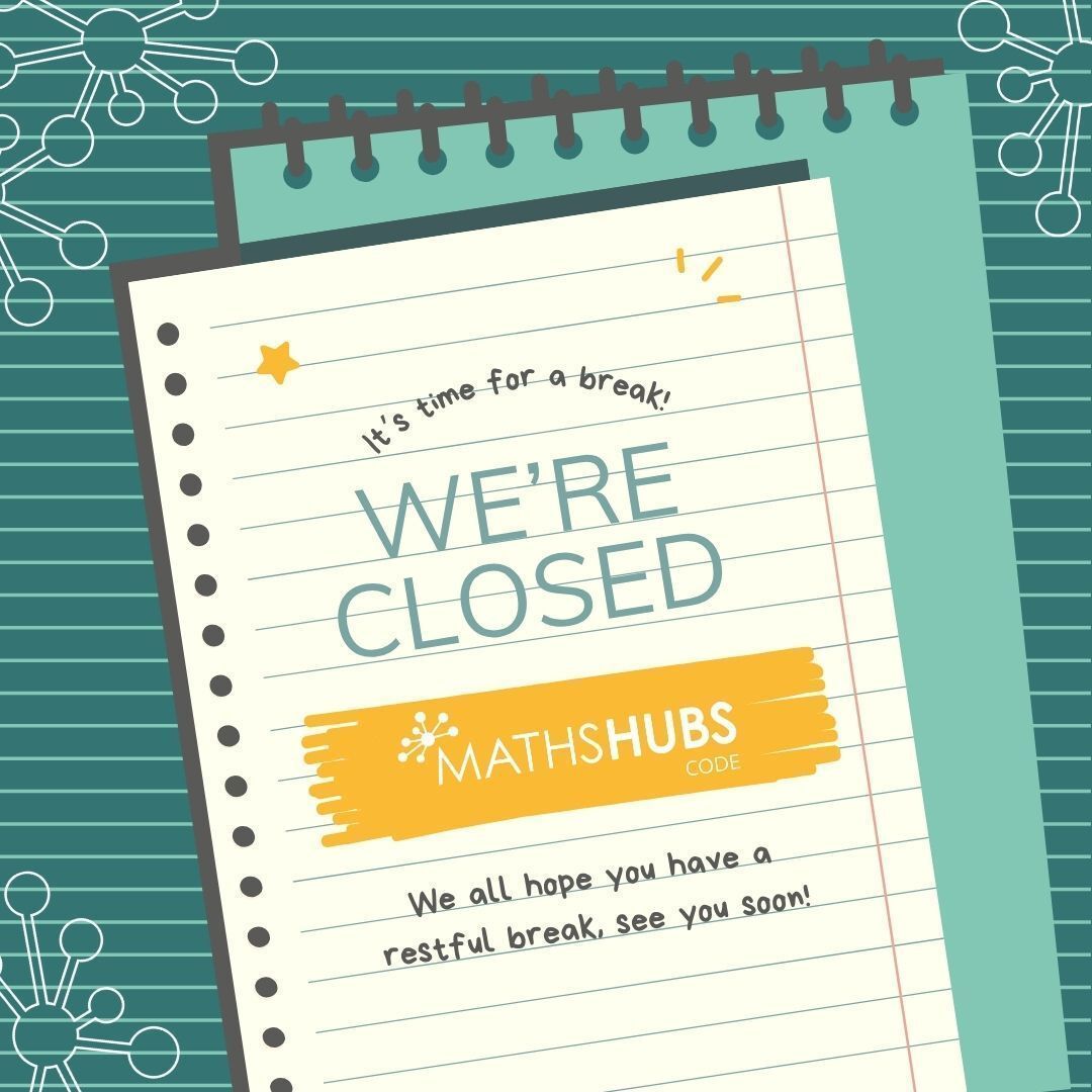 We got there - first half-term of 2025.26 = done ✔

The CODE Maths Hub offices will be closed from 5pm today, we'll be back in the office 9am Monday 3rd November.