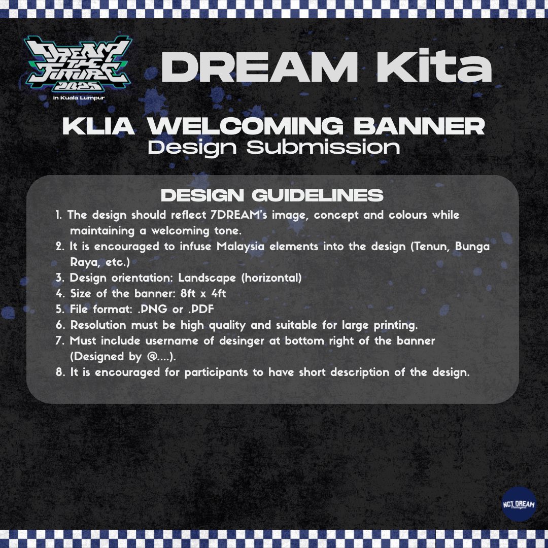 NCTDREAM_MY's tweet photo. DREAM Kita: Welcoming Banner 🌟

Calling for Malaysian 7DREAM fans to submit their very own banner design to welcome 7DREAM at KLIA! 

Form closing: 7th Nov 2025 @ 11.59pm.
🔗 https://t.co/jK0X5GL09K

The designs will be voted after the form is closed. 
#DREAMKita #TDS4inKL https://t.co/EWaN1mmltG