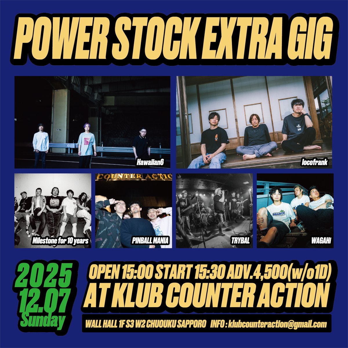 【完売間近】
POWER STOCK EXTRA GIG
2025年12月7日(日)
OPEN15:00
START15:30
ADV.4,500(D別)

-ACT-
HAWAIIAN6
locofrank
Milestone for 10 years
PINBALL MANIA
TRYBAL
WAGAHi

-TICKET-
tiget.net/events/436217kk

完売すると当日券の販売はありません。
お早めにお買い求め下さい。