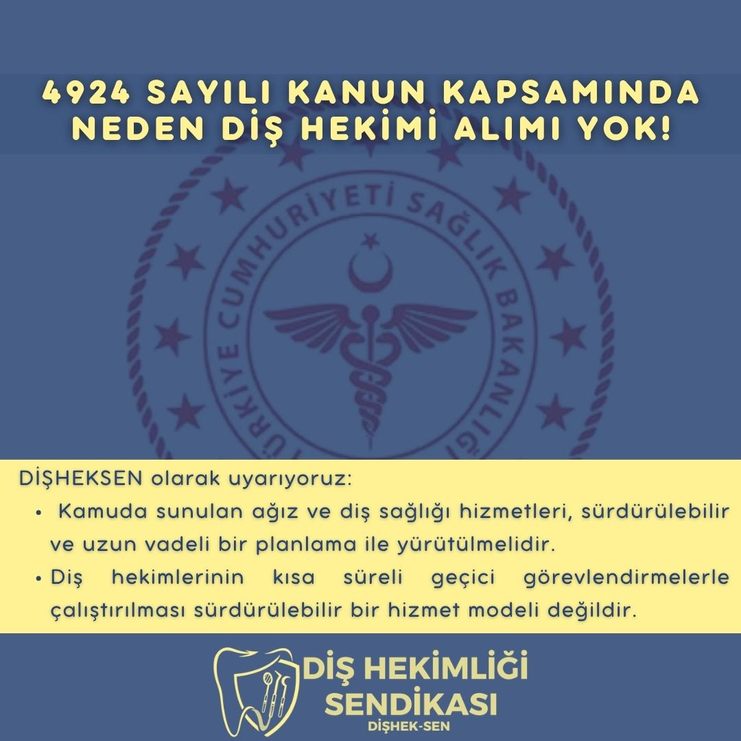 KAMU DİŞ HEKİMLERİ ADINA SORUYORUZ‼️ 
4924 SAYILI KANUN KAPSAMINDA NEDEN DİŞ HEKİMİ ALIMI YOK❓

2003 tarihinde kabul edilmiş olan 4924 sayılı kanunun amacı, “eleman temininde güçlük çekilen yerlerde ve hizmet dallarında sağlık hizmetlerinin etkili ve verimli yürütülmesini