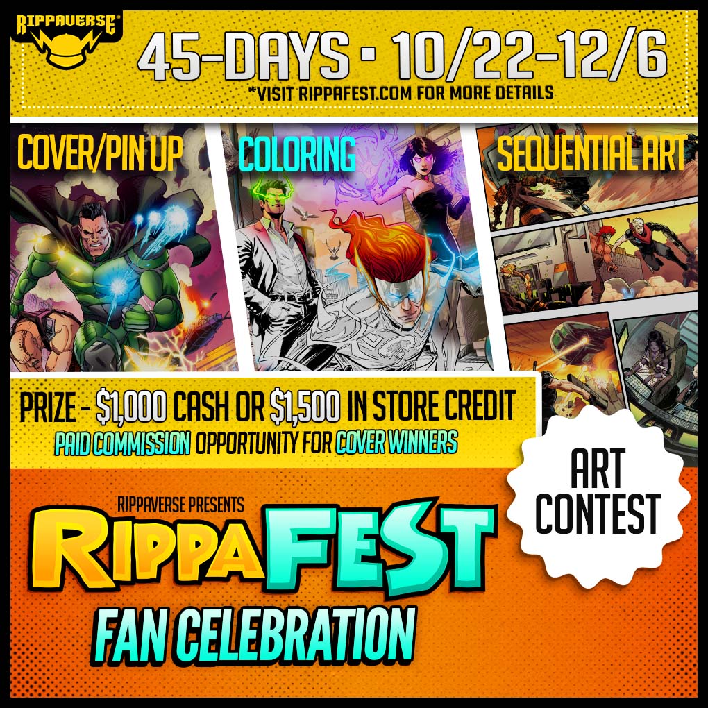 The RippaFest Creator Season event features a fan art contest with multiple categories, including cover/pin-up, coloring, and sequential art!

Visit RippaFest.com for more information!