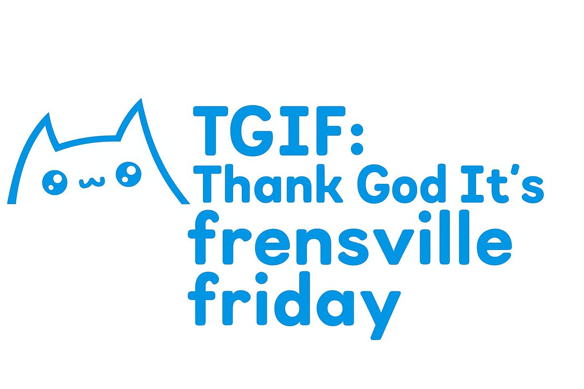GM! ☕️

TGIF: Thank god it’s Frensville Friday