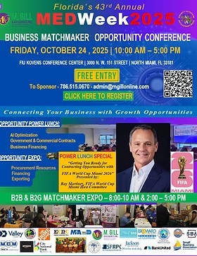 Florida's 43rd Annual MEDWeek 
Business Matchmaker Opportunity Conference!
medweekflorida.org

Get Ready for the 43rd Annual Florida MEDWeek 2025 Business Matchmaker Opportunity Conference!