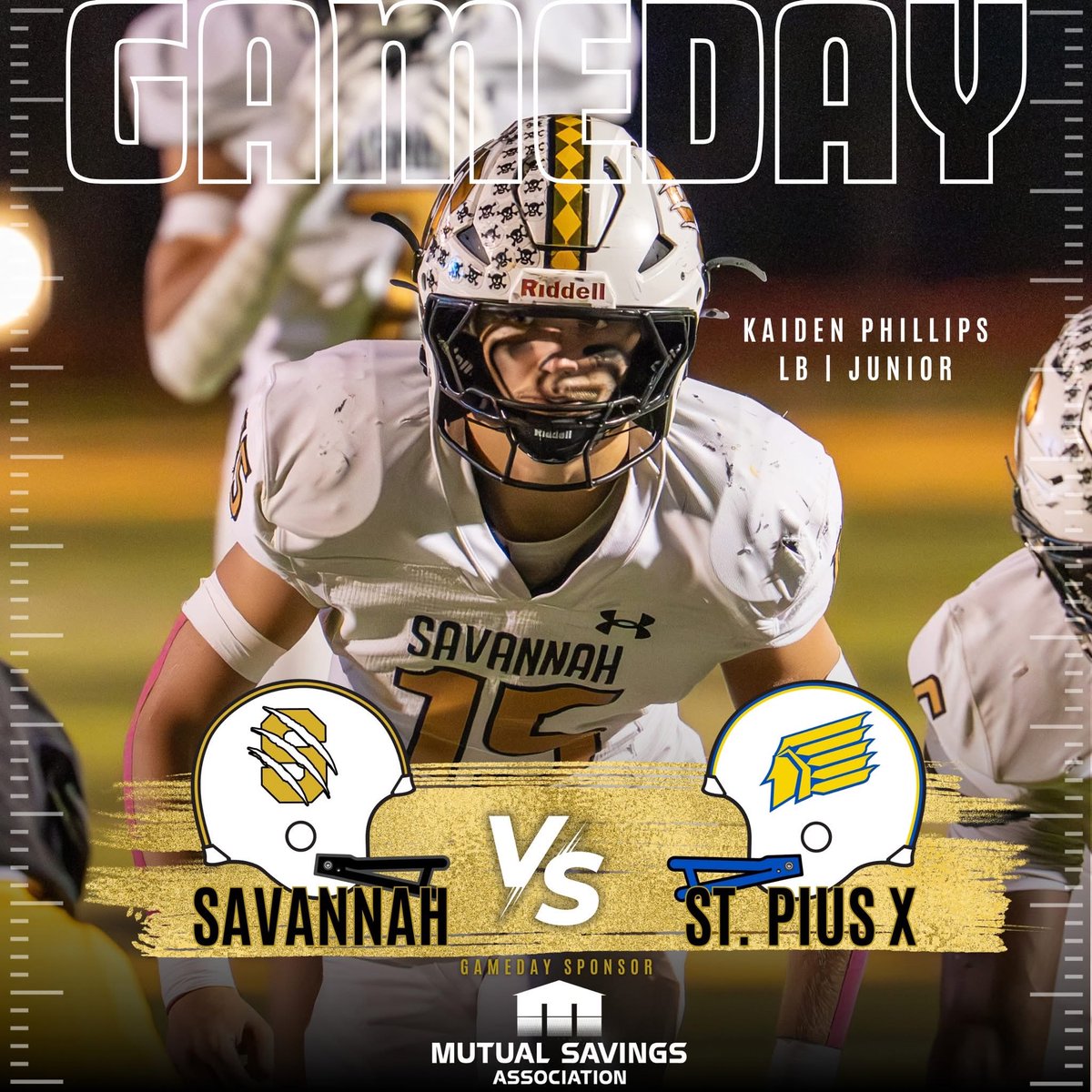 🏈 GAMEDAY

📅 Friday, October 24, 2025
🏈 Savannah @ St. Pius X (KC)
🏟️ Larry Cascone Memorial Field
📍 NE 44th Terrace, Kansas City, MO 64116

 #SavageNation #FridayNightLights #BeatTheWarriors #FindAWayOrMakeOne 

Thank you to our Week 9 Sponsor: Mutual Savings Association
