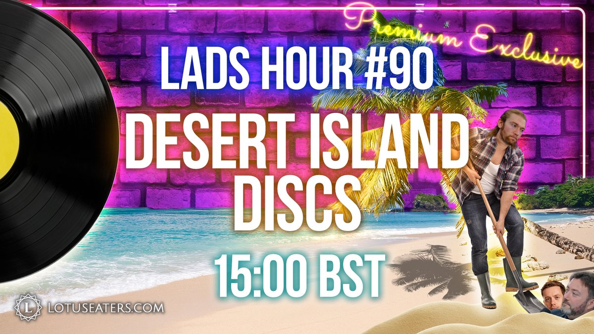 Lads Hour #90 | Desert Island Discs

<a href="/Luca_Johnson96/">Luca Johnson</a>, <a href="/HarryLotusEater/">Harry Robinson</a>, <a href="/NJDixon/">Nick Dixon</a>, and <a href="/AydinPaladin/">Aydin Paladin🍸👑💛🖤✝️📊</a> discuss their Desert Island Discs, including their favourite songs, books, and luxury items.

lotuseaters.com/premium-live-l…

LIVE 3PM BST