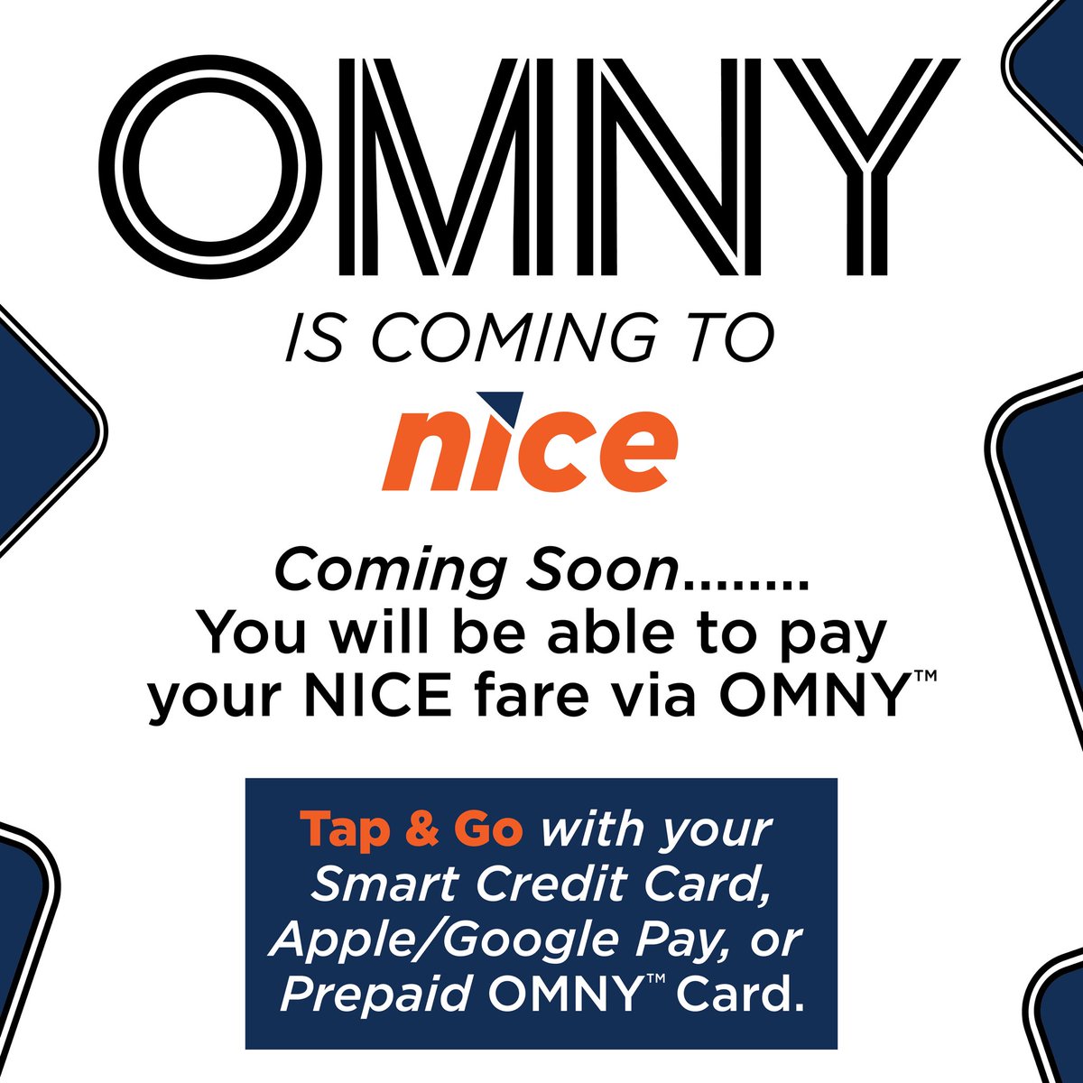 OMNY is coming soon!

The convenience and ease of fare payment with OMNY is coming  to NICE!

Starting January 2026, you’ll be able to use the following OMNY.

Get more details here 

nicebus.com/Fares-Passes/L…