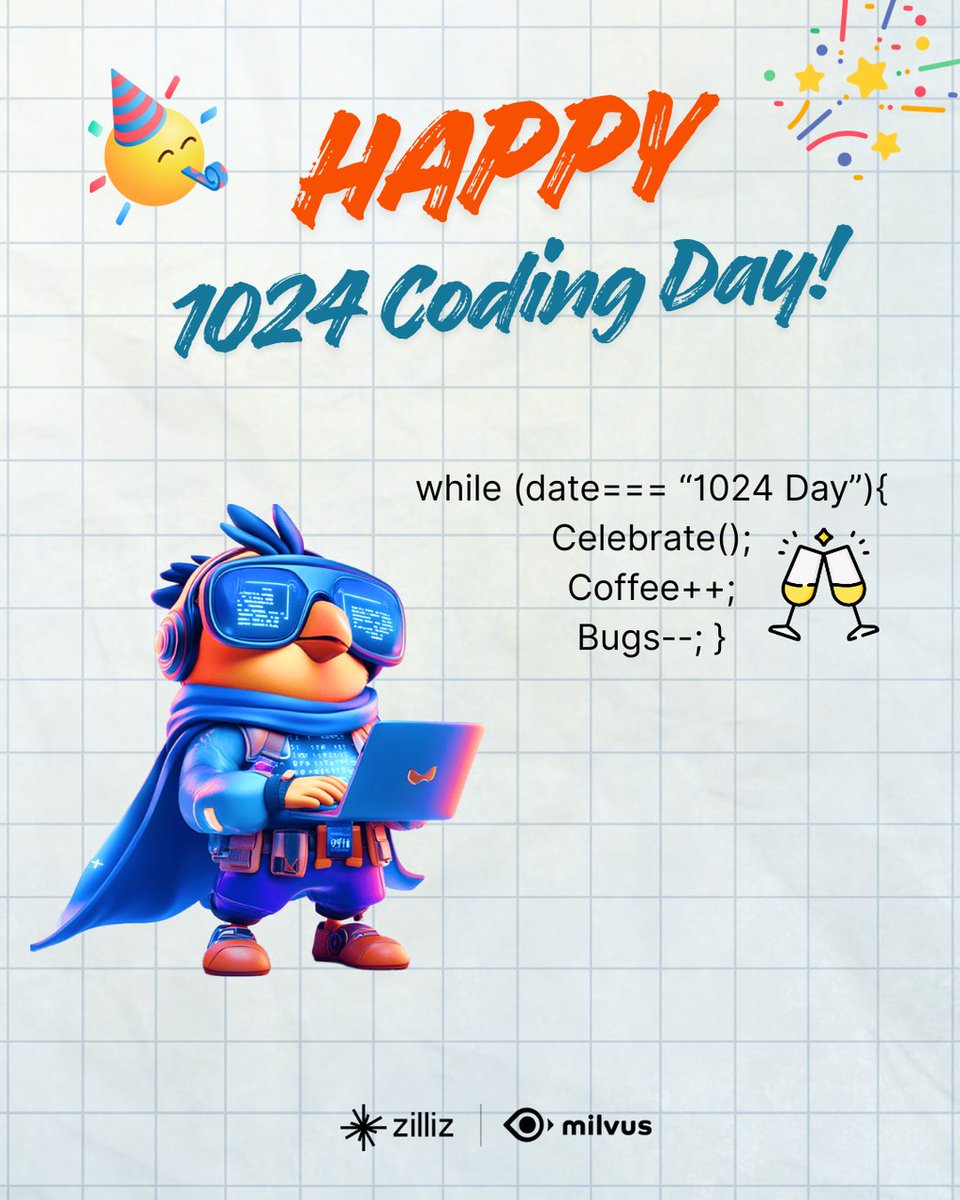 milvusio's tweet image. 🎉 HAPPY 1024 CODING DAY! 🎉
May your code compile,
Your tests pass,
And your coffee be strong! ☕
1024 Day Plan: 1% Coding, 99% Celebrating. Who’s with us?
——
👉 Follow @milvusio, for everything related to unstructured data!