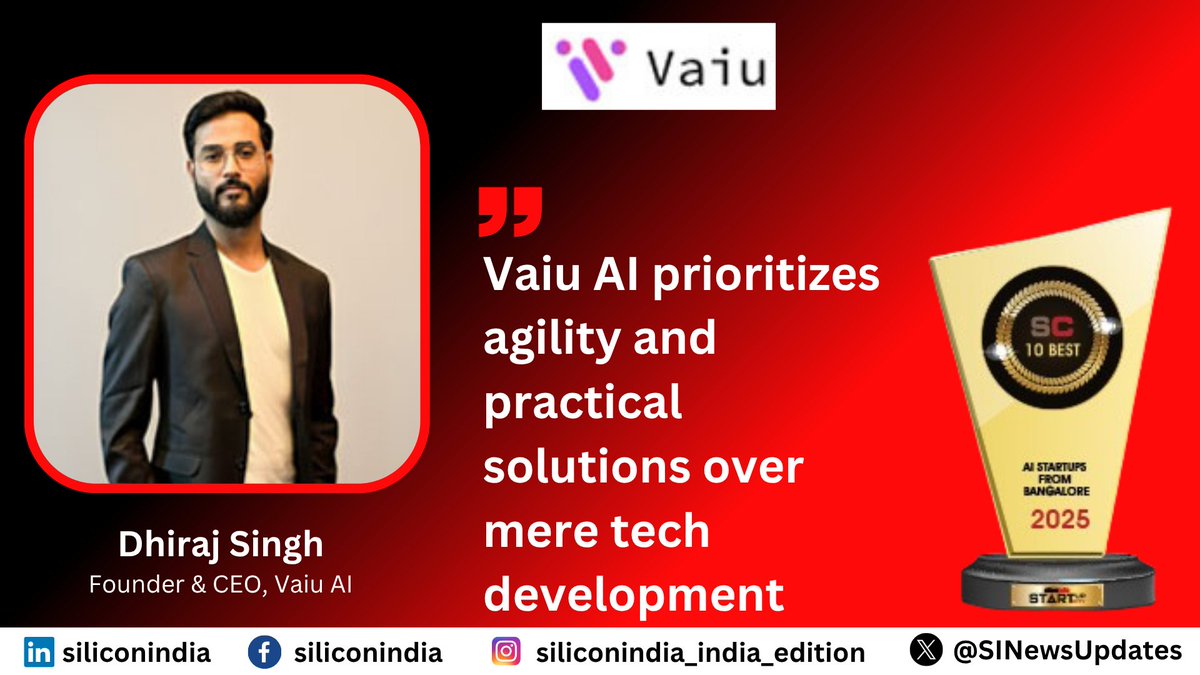 SINewsUpdates's tweet image. Vaiu AI has been selected by #siliconIndia as one of the 'Top 10 Best AI Startups from Bangalore - 2025'.
Read More: lnkd.in/dyAmPGnc
Dhiraj Singh, Founder & CEO
#BestAIStartupsfromBangalore #techdevelopment #IndustryLeadership #businessoperations #humanintervention